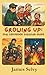 Growing Up by James Wayne Selvy Growing Up by James Wayne Selvy