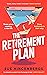 The Retirement Plan