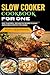 Slow Cooker Cookbook for One with Photos by Howard H. Welch