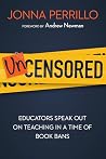 Uncensored: Educators Speak Out on Teaching in a Time of Book Bans