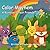 Color Mayhem A Rainbow Forest Friends™ Story: Second Edition