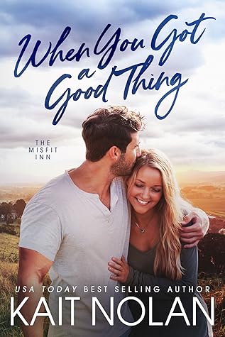When You Got a Good Thing (Misfit Inn, #1)