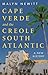 Cabo Verde and the Creole South Atlantic: A New History