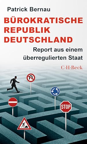 Bürokratische Republik Deutschland: Report aus einem überregulierten Staat (German Edition)