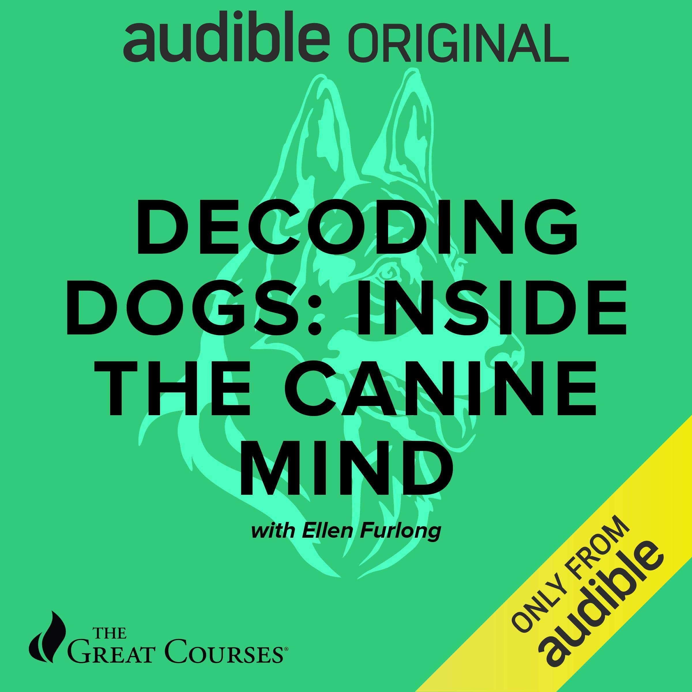 Decoding Dogs: Inside the Canine Mind (Audible Audio)