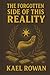 The Forgotten Side of This Reality by Kael Rowan