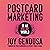 Postcard Marketing in an Online World by Joy Gendusa