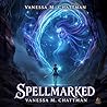 Spellmarked by Vanessa M. Chattman