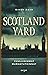 Scotland Yard - Kuuluisimmat murhatutkinnat