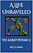 A Life Unraveled: The Early...