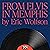 Elvis Presley's From Elvis in Memphis by Eric Wolfson