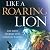 Like a Roaring Lion: One Ma...