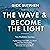 The Wave & Become the Light