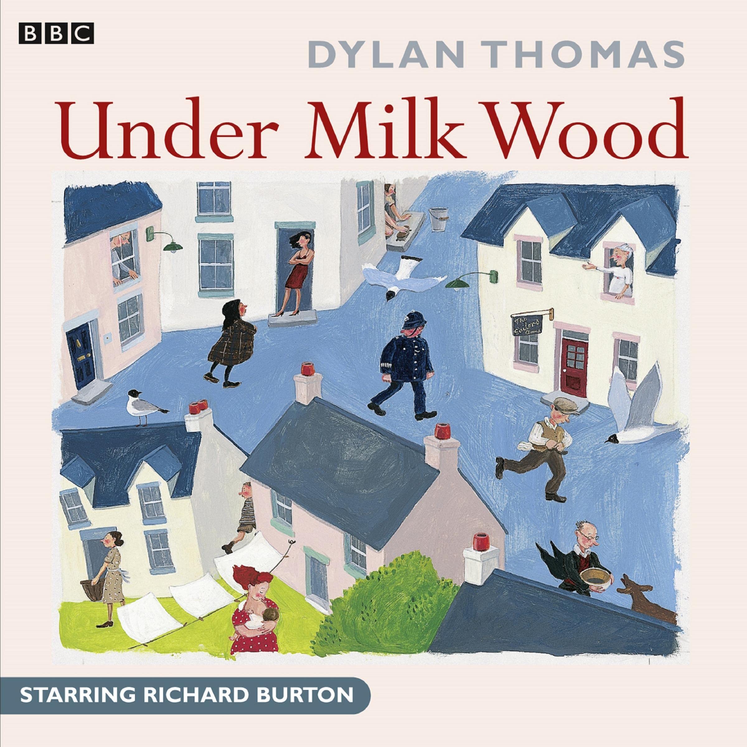 Under Milk Wood: A Play for Voices: The classic 1963 BBC Radio production