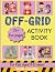 OFF-GRID Activity Book by Sarah Connolly