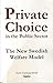 Private Choice in the Public Sector : The New Swedish Welfare Model