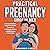 Practical Pregnancy Guide f...
