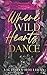 Where Wild Hearts Dance: An...