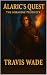 Alaric’s Quest by Travis Wade