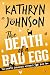The Death of a Bad Egg