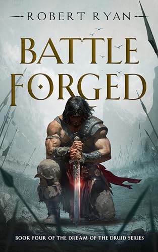 Battle Forged (The Dream of the Druid Series Book 4)