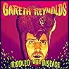 Gareth Reynolds: Riddled with Disease
