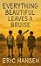 EVERYTHING BEAUTIFUL LEAVES A BRUISE by Eric Hansen
