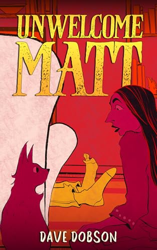 Unwelcome Matt (Kindle Edition)