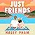 Just Friends: The must-read emotional and enthralling second chance romance from TikTok star Haley Pham