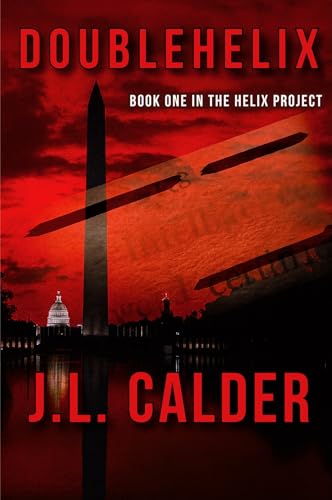 DoubleHelix: Book One in The Helix Project : (a political thriller mystery)