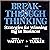 Breakthrough Thinking: Strategies for Winning Big in Business
