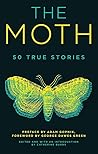 The Moth: 50 True...