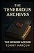 The Tenebrous Archives: The...