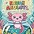 Kawaii Axolotl Coloring Boo...