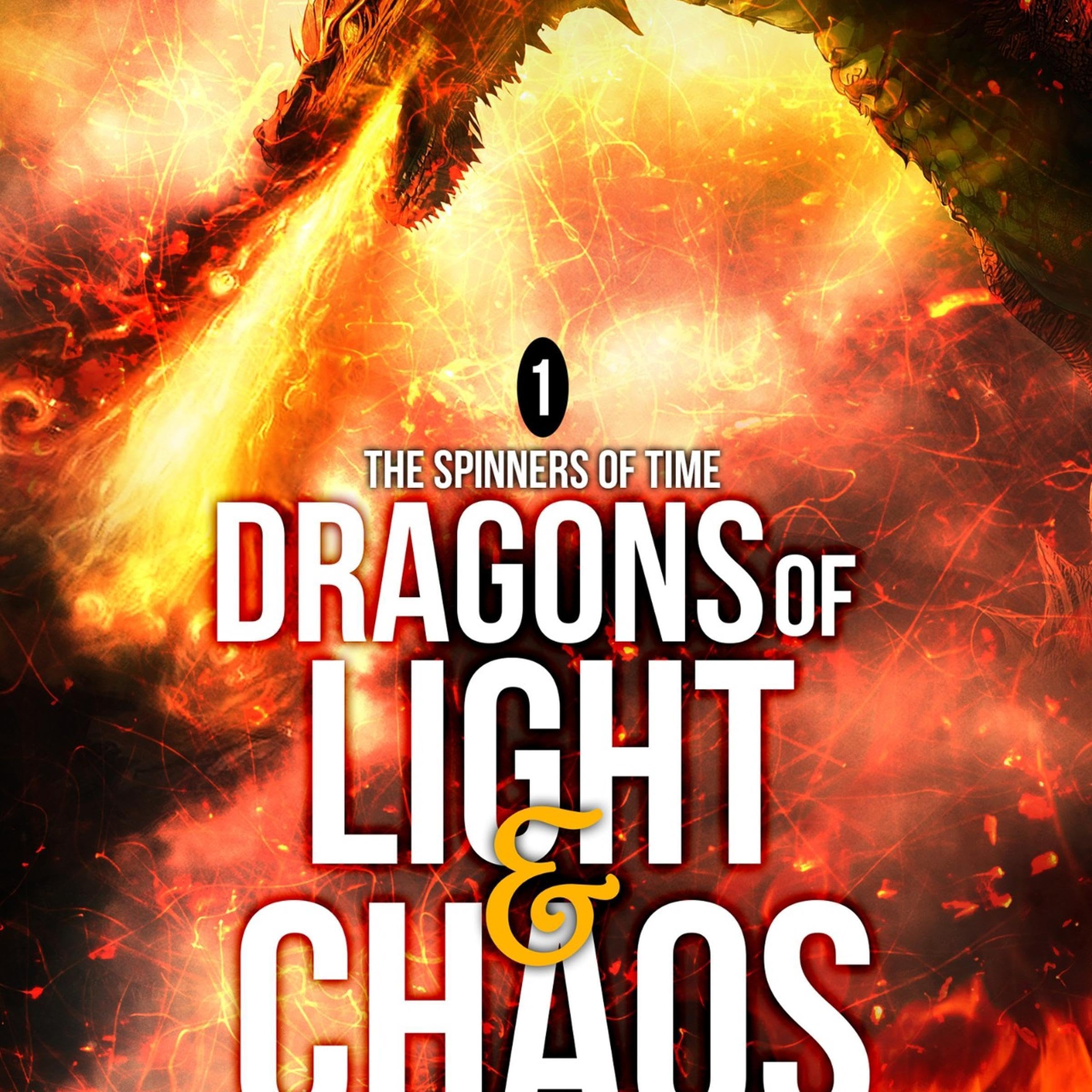 Dragons of Light and Chaos: Spinners of Time, Book 1 (Audible Audio)