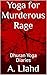 Yoga for Murderous Rage by A. Llahd