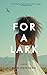 For A Lark by Seth  Goodman For A Lark by Seth  Goodman