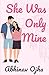 She Was Only Mine by Ojha Abhinav