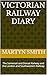 Victorian Railway Diary : T...