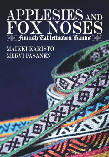 Applesies and Fox Noses - Finnish Tabletwoven Bands (Paperback)