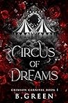Book cover for Circus Of Dreams: Trained to kill him. Fated to fall for him. (Crimson Carnival Book 1)