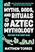 Myths, Gods, and Rituals of...
