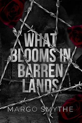 What Blooms in Barren Lands (Kindle Edition)