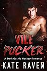 Vile Pucker: A Dark Gothic Hockey Romance