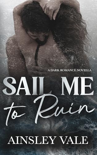 Sail Me to Ruin: A Dark Mystery Meet Cute Novella (Kindle Edition)
