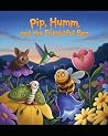 Pip, Humm, and the Forgetful Bee by A.M. Lavender