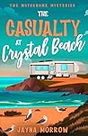 The Casualty at Crystal Beach by Jayna Morrow