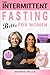 The Intermittent Fasting Bi...