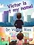 Victor Is Not My Name!