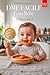 DME FACILE POUR BÉBÉ: 5 LIV...